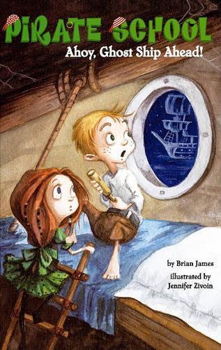 Ahoy, Ghost Ship Ahead!: (02 Pirate School (PB))