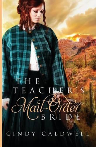 The Teacher's Mail Order Bride: A Sweet Western Historical Romance(4 Mail Order Brides of Tombstone)
