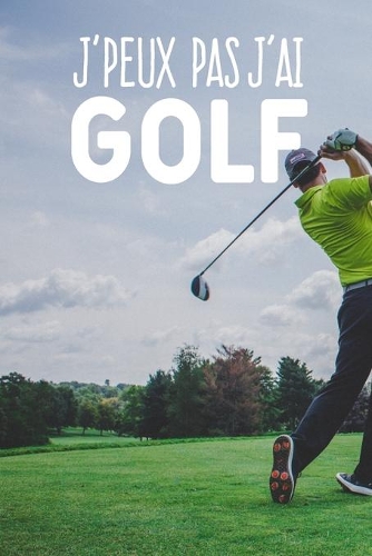 J'peux pas j'ai golf
