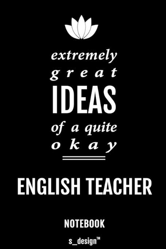 Notebook for English Teachers / English Teacher: awesome handy Note Book [120 blank lined ruled pages]