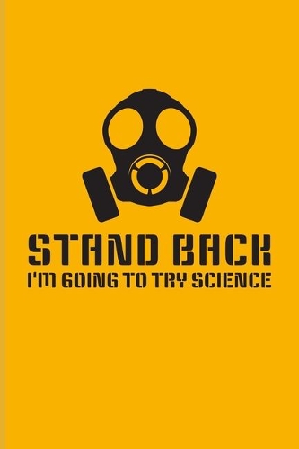 Stand Back I'm Going To Try Science