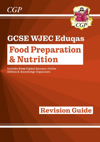 GCSE Food Preparation & Nutrition WJEC Eduqas Revision Guide (with Online Edition and Quizzes): (CGP GCSE Food 9-1 Revision)