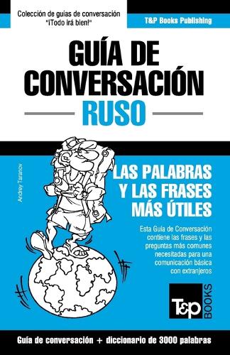 Guía de Conversación Español-Ruso y vocabulario temático de 3000 palabras: (260 Spanish Collection)