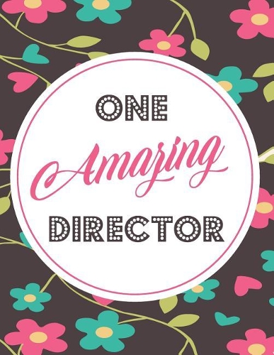 One Amazing Director: Blank Line Director Appreciation Notebook (8.5 X 11 - 110 Blank Pages)