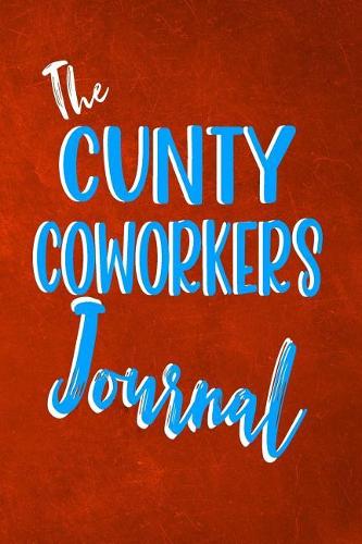 The Cunty Coworker Journal