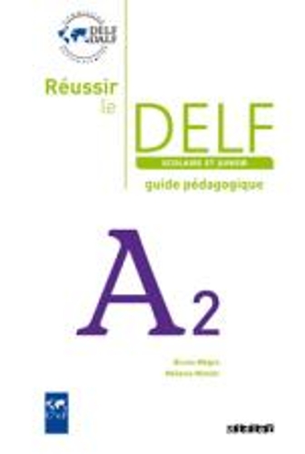 Reussir le DELF Scolaire et Junior