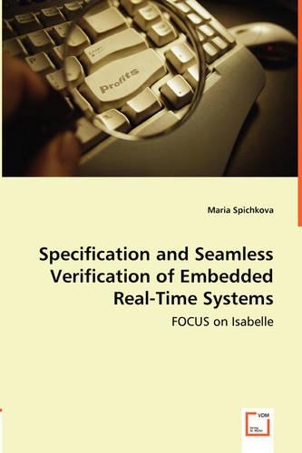 Specification and Seamless Verification of Embedded Real-Time Systems - FOCUS on Isabelle