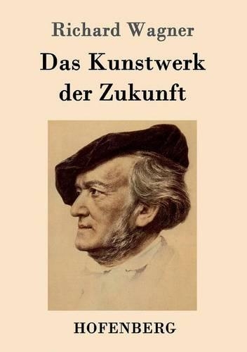 Das Kunstwerk der Zukunft: (German)