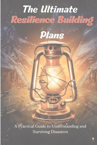 The Ultimate Resilience Building Plans