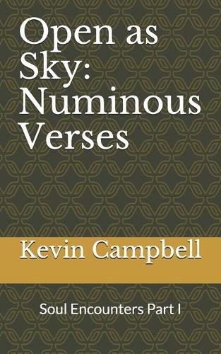 Open as Sky: Numinous Verses: Soul Encounters Part I