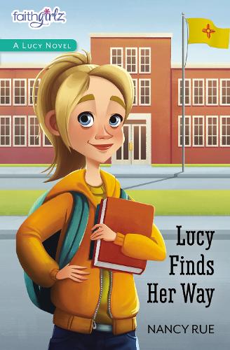 Lucy Finds Her Way: (4 Faithgirlz / A Lucy Novel)
