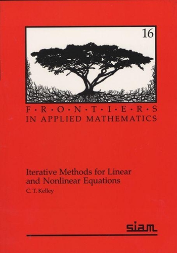 Iterative Methods for Linear and Nonlinear Equations: (18 Frontiers in Applied Mathematics)