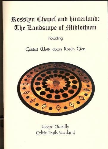 Rosslyn Chapel and Hinterland: The Landscape of Midlothian(v. 4 Colour Booklet)