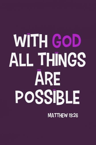 With God All Things Are Possible - Matthew 19