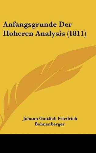 Anfangsgrunde Der Hoheren Analysis (1811): (German)