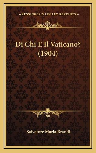 Di Chi E Il Vaticano? (1904)