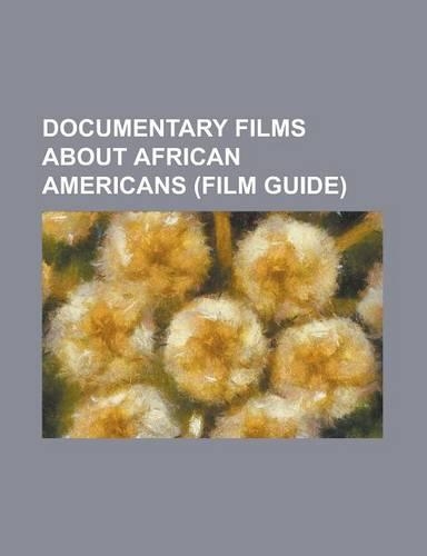 Documentary Films about African Americans (Film Guide)