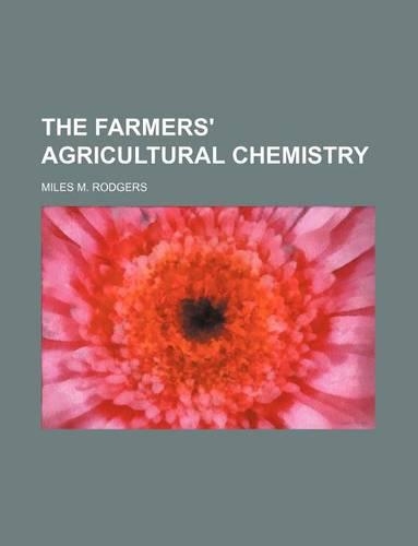 The Farmers' Agricultural Chemistry: (English)