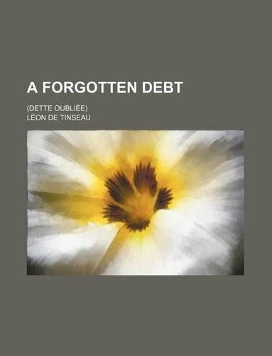 A Forgotten Debt; (Dette Oubliee)