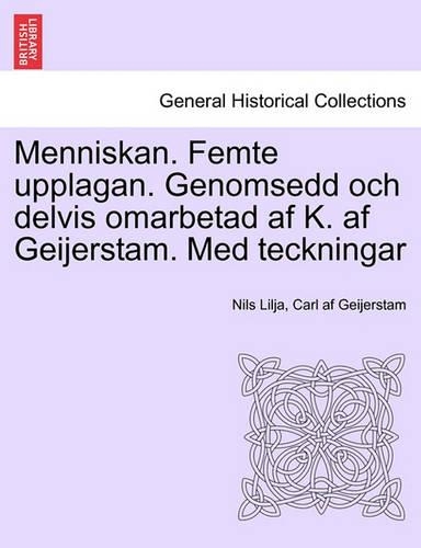 Menniskan. Femte Upplagan. Genomsedd Och Delvis Omarbetad AF K. AF Geijerstam. Med Teckningar