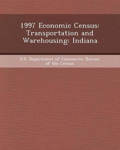 1997 Economic Census: Transportation and Warehousing: Indiana(English)