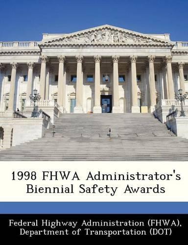 1998 Fhwa Administrator's Biennial Safety Awards