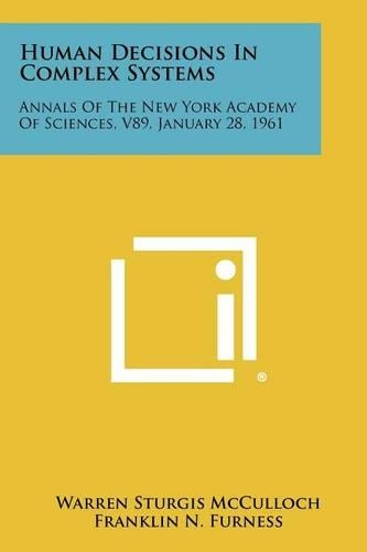 Human Decisions in Complex Systems: Annals of the New York Academy of Sciences, V89, January 28, 1961(English)