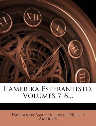 L'Amerika Esperantisto, Volumes 7-8...