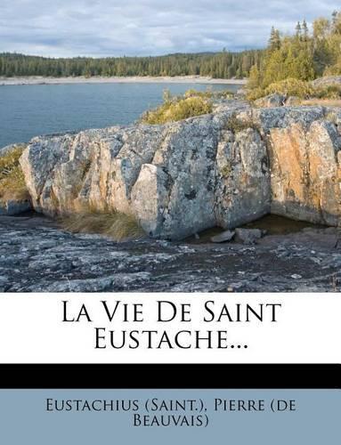 La Vie de Saint Eustache...