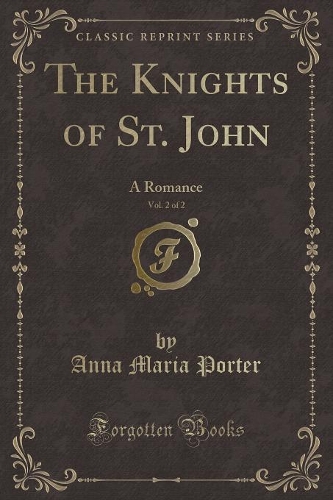 The Knights of St. John, Vol. 2 of 2