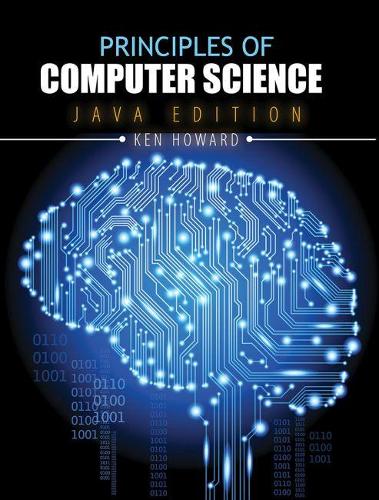 Principles of Computer Science: Java Edition