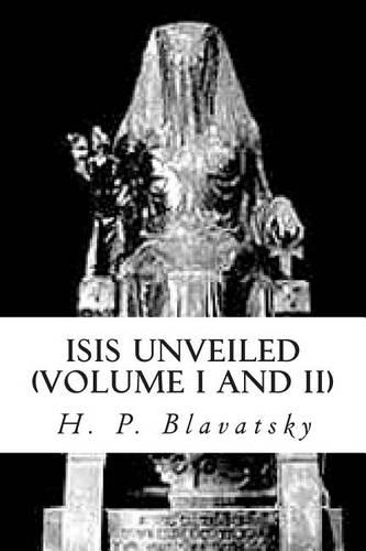 Isis Unveiled (Volume I and II)