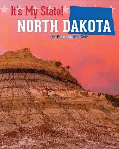 North Dakota: The Peace Garden State(It's My State! (Third Edition)(R))