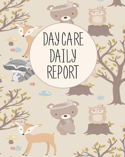 Daycare Daily Report: Journal To Monitor Naps, Diapers/potty, Food, Activities And Behavior