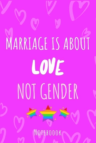 Marriage is about love not gender: a5 notebook, dotted, dot grid 120 pages