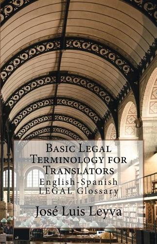Basic Legal Terminology for Translators: English-Spanish Legal Glossary