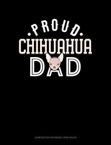 Proud Chihuahua Dad