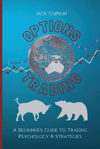 Options Trading: A Beginner's Guide to Trading Psychology & Strategies