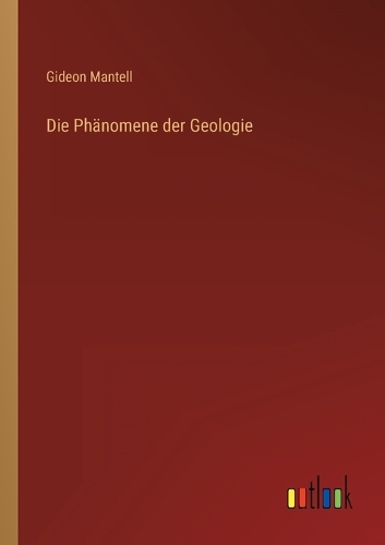 Die Phänomene der Geologie