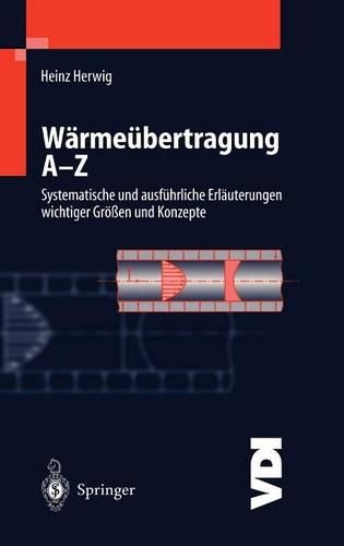 Wärmeübertragung A-Z: Systematische Und Ausführliche Erläuterungen Wichtiger Größen Und Konzepte