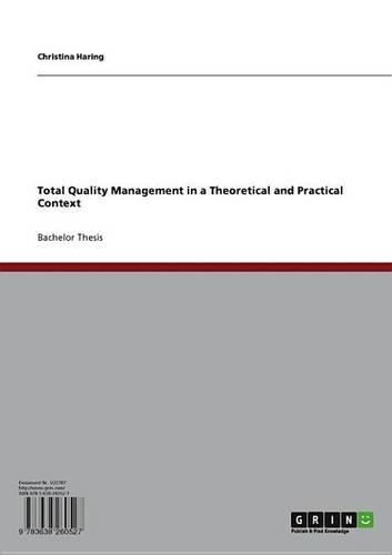 Total Quality Management in a Theoretical and Practical Context