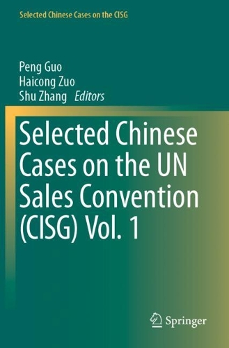 Selected Chinese Cases on the UN Sales Convention (CISG) Vol. 1: (Selected Chinese Cases on the CISG)