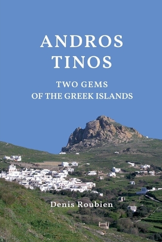 Andros - Tinos. Two gems of the Greek Islands