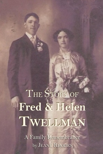 The Story of Fred and Helen Twellman