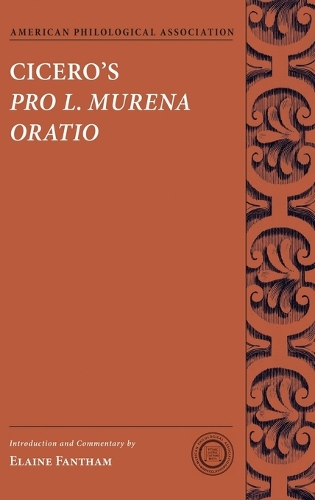 Cicero's Pro L. Murena Oratio: (Society for Classical Studies Texts & Commentaries)