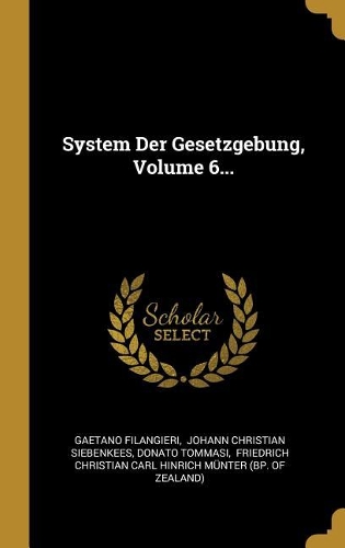 System Der Gesetzgebung, Volume 6...