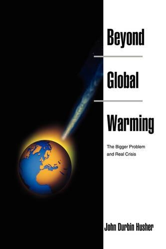 Beyond Global Warming: The Bigger Problem and Real Crisis(English)