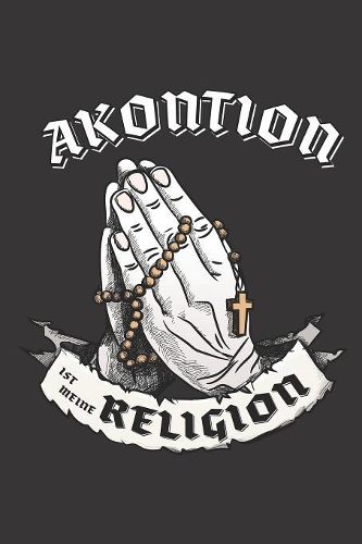 Akontion Ist Meine Religion