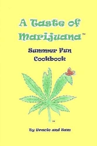 A Taste of Marijuana: Summer Fun Cookbook