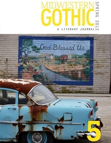 Midwestern Gothic: Spring 2012 Issue 5